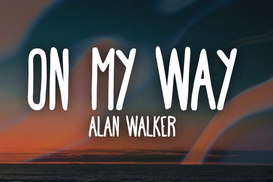 Alan Walker, Sabrina Carpenter & Farruko - On My Way (Lyrics) - Youtube