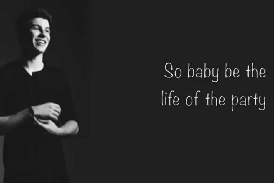 Shawn Mendes - Life Of The Party (Lyrics) - Youtube