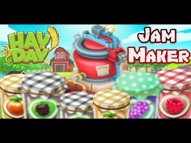 Hay Day - Jam Maker (Guide) - Youtube